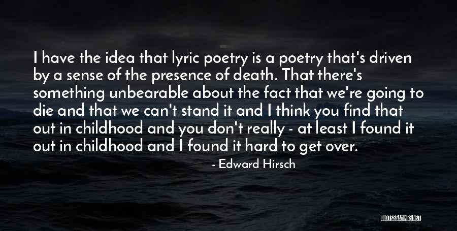 Can't Get Over It Quotes By Edward Hirsch Can't Get Over It Quotes By Edward Hirsch