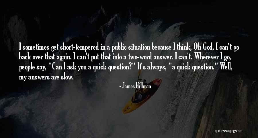 Can't Get Over It Quotes By James Hillman Can't Get Over It Quotes By James Hillman