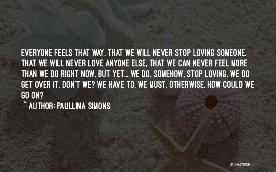 Can't Get Over Love Quotes By Paullina Simons