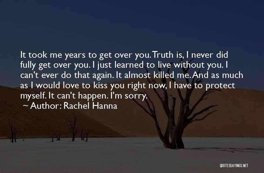 Can't Get Over Love Quotes By Rachel Hanna