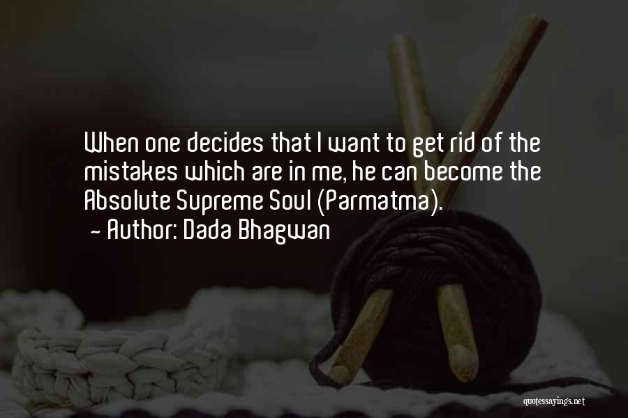 Can't Get Rid Of Me Quotes By Dada Bhagwan