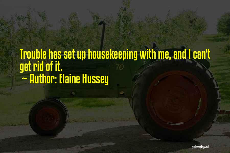 Can't Get Rid Of Me Quotes By Elaine Hussey
