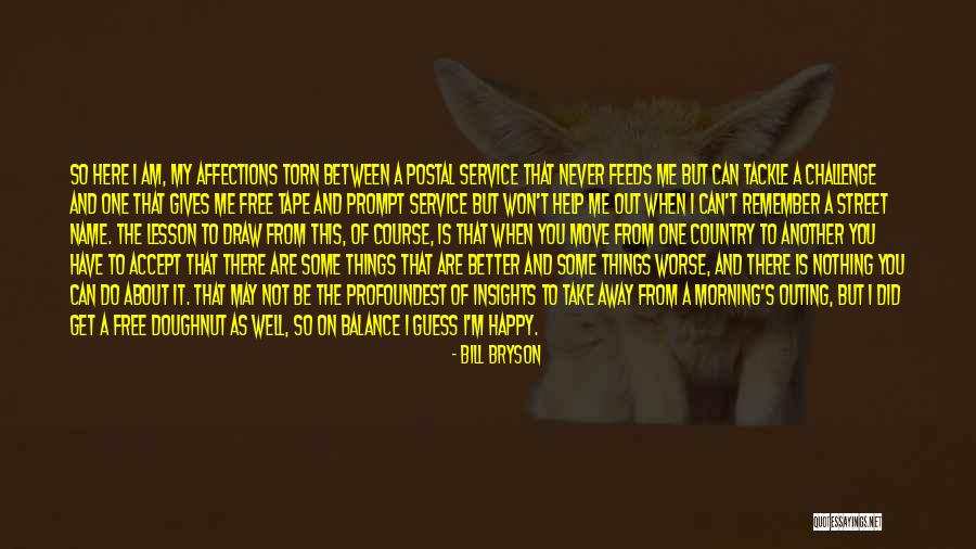 Can't Get There From Here Quotes By Bill Bryson Can't Get There From Here Quotes By Bill Bryson