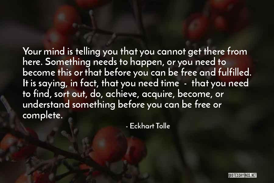 Can't Get There From Here Quotes By Eckhart Tolle Can't Get There From Here Quotes By Eckhart Tolle