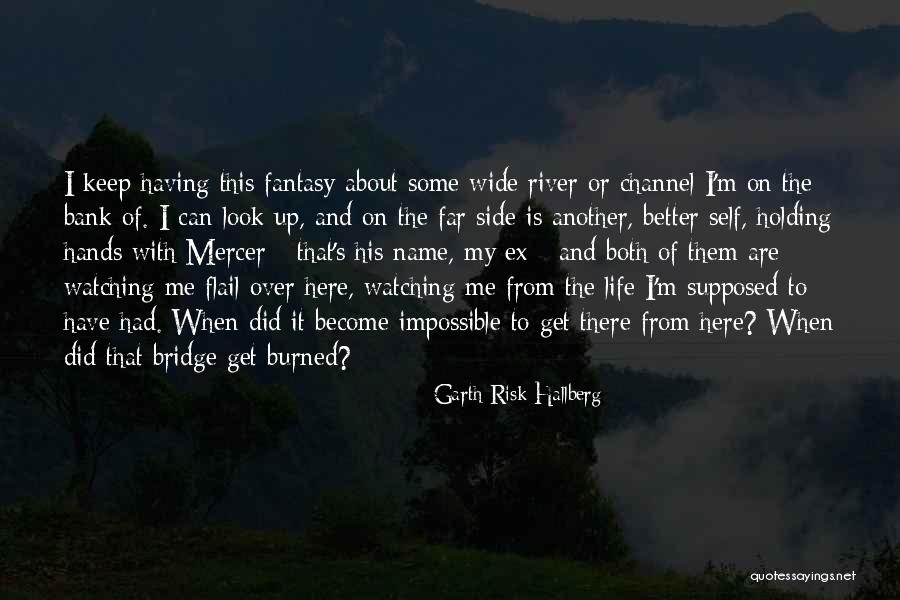 Can't Get There From Here Quotes By Garth Risk Hallberg Can't Get There From Here Quotes By Garth Risk Hallberg