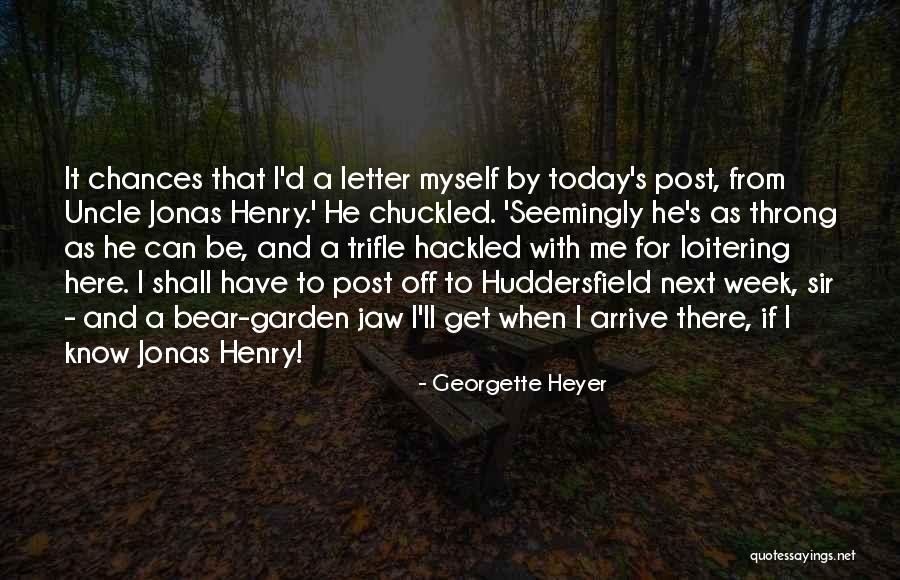 Can't Get There From Here Quotes By Georgette Heyer Can't Get There From Here Quotes By Georgette Heyer