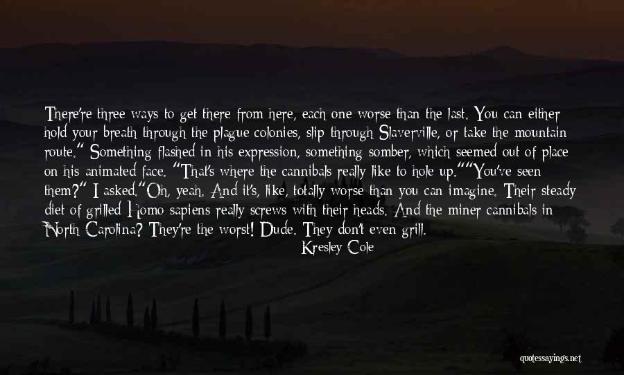 Can't Get There From Here Quotes By Kresley Cole Can't Get There From Here Quotes By Kresley Cole