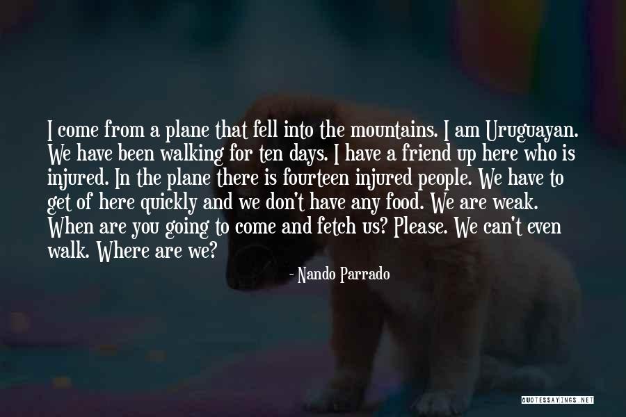 Can't Get There From Here Quotes By Nando Parrado Can't Get There From Here Quotes By Nando Parrado