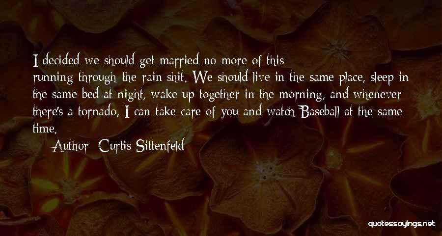 Can't Get Up In The Morning Quotes By Curtis Sittenfeld