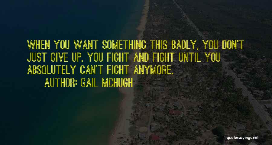 Can't Give Anymore Quotes By Gail McHugh