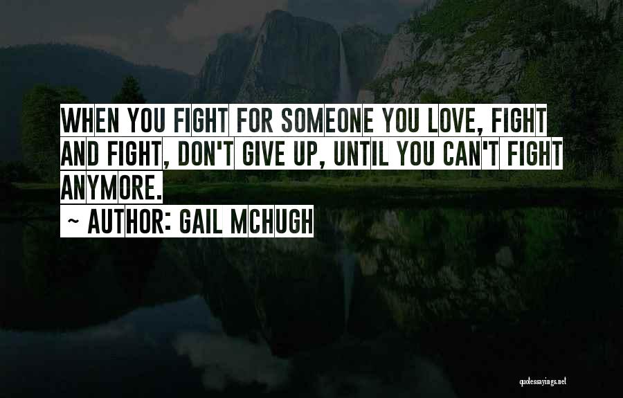 Can't Give Anymore Quotes By Gail McHugh