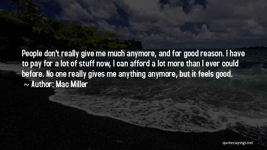 Can't Give Anymore Quotes By Mac Miller