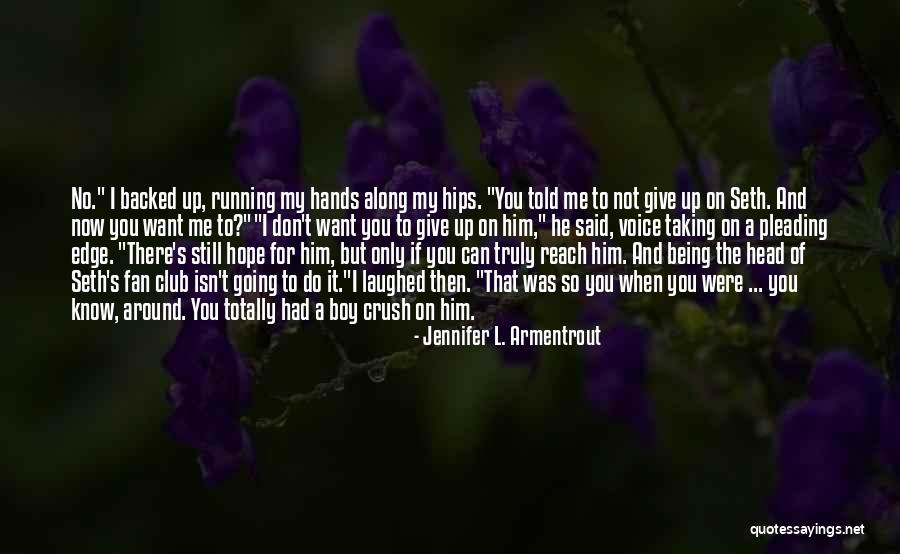 Can't Give Up Now Quotes By Jennifer L. Armentrout