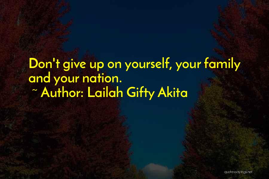 Can't Give Up On Love Quotes By Lailah Gifty Akita