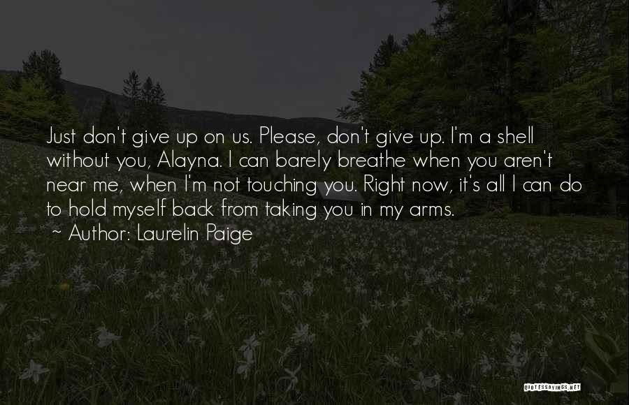 Can't Give Up On Us Quotes By Laurelin Paige