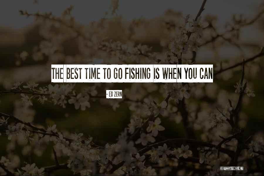 Can't Go Fishing Quotes By Ed Zern