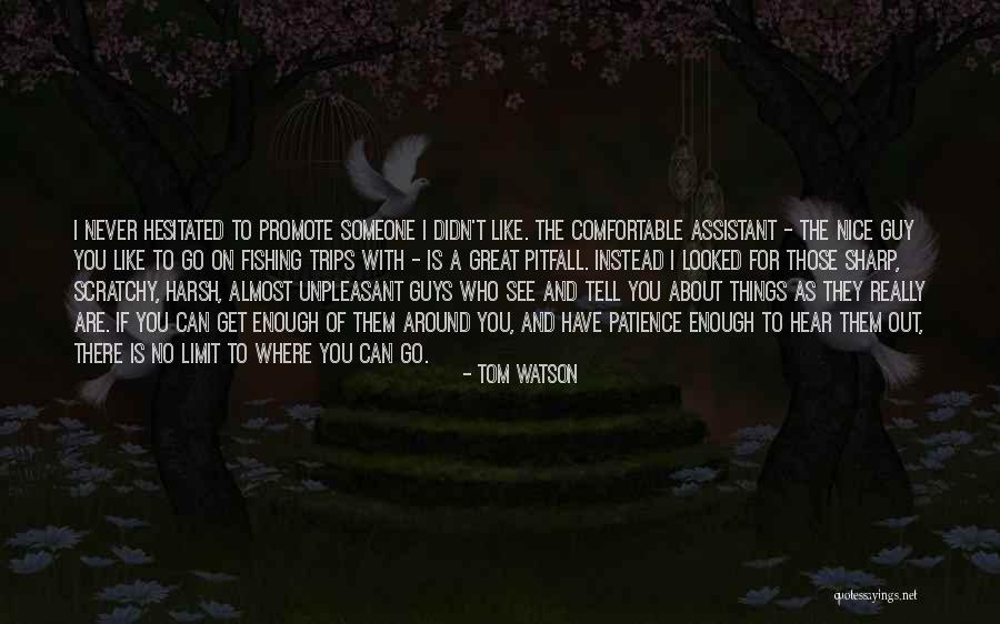 Can't Go Fishing Quotes By Tom Watson