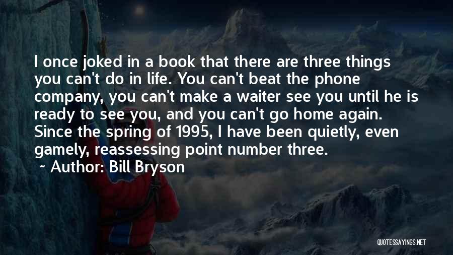 Can't Go Home Quotes By Bill Bryson