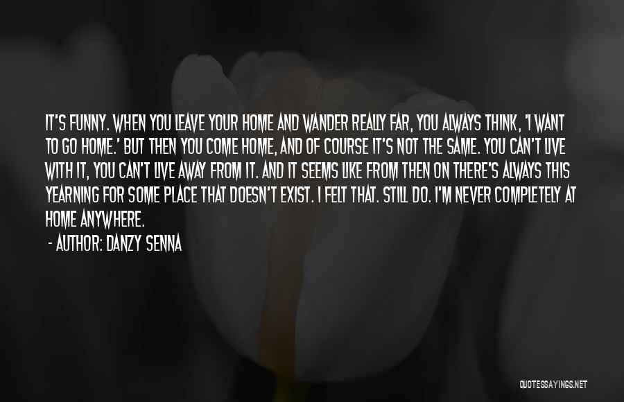 Can't Go Home Quotes By Danzy Senna