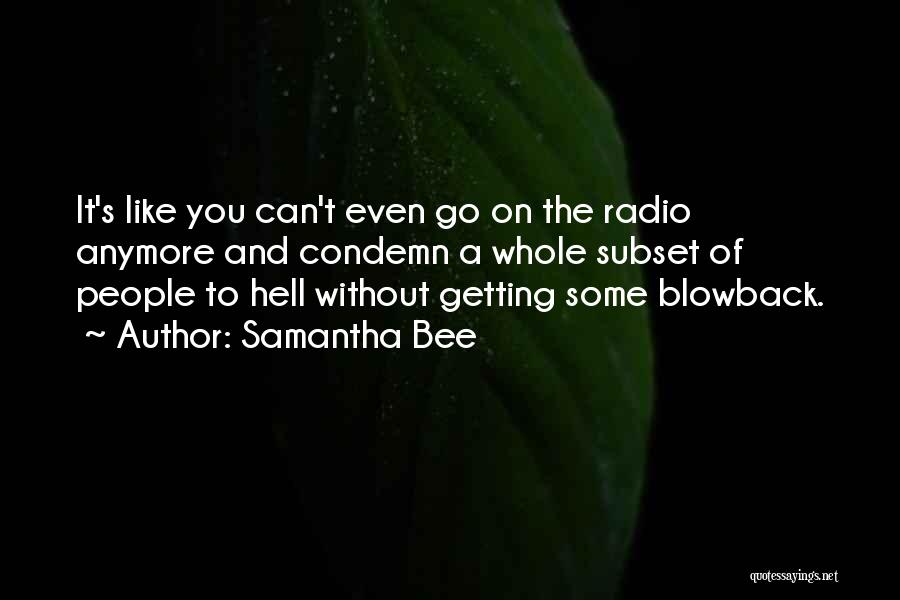 Can't Go On Anymore Quotes By Samantha Bee