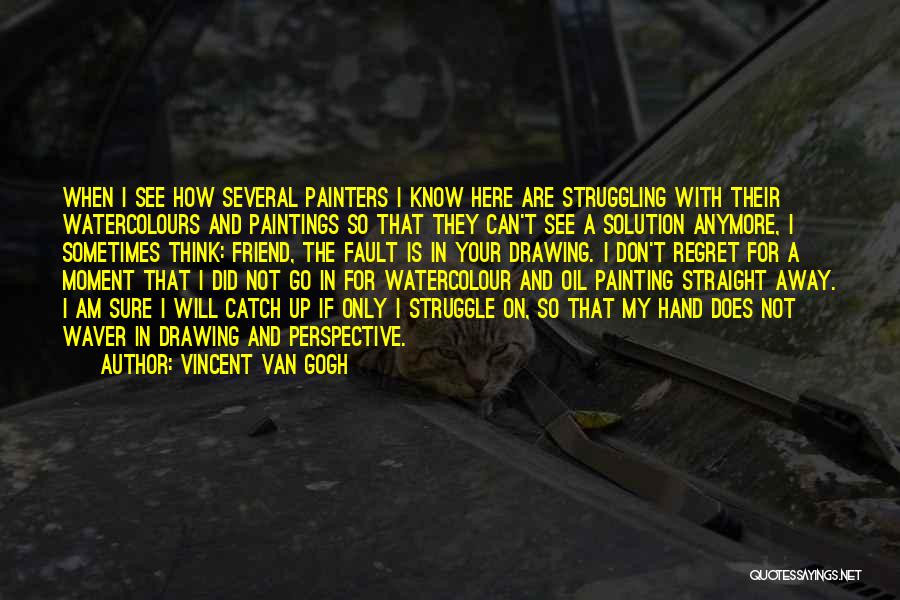 Can't Go On Anymore Quotes By Vincent Van Gogh