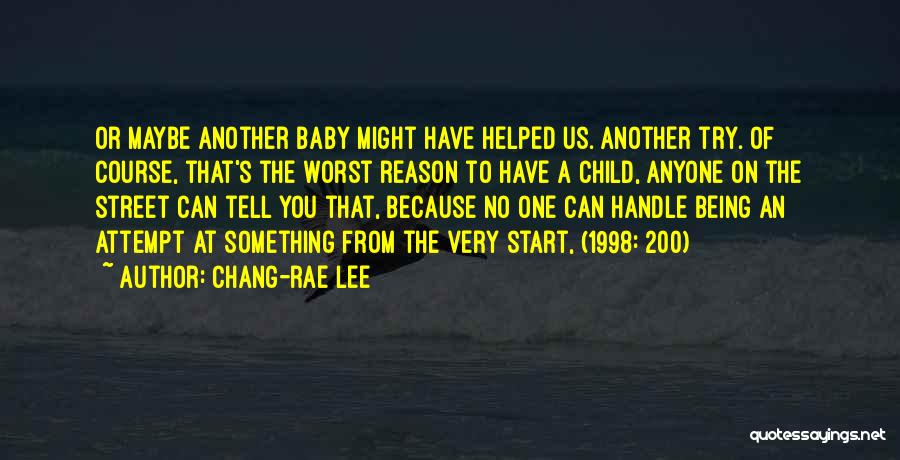 Can't Handle Me At My Worst Quotes By Chang-rae Lee