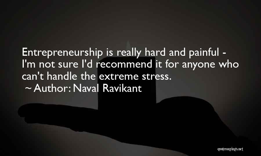 Cant Handle Stress Quotes By Naval Ravikant