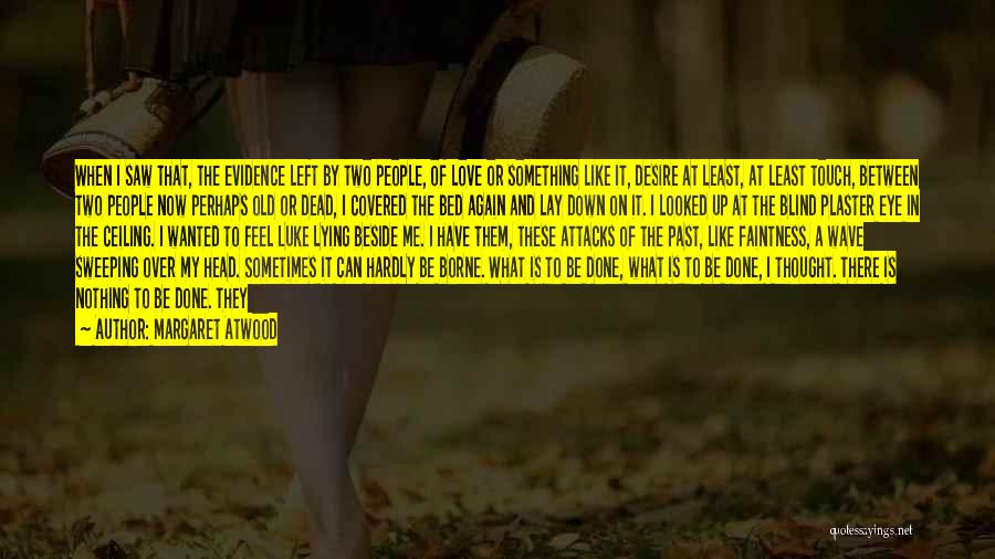 Can't Hardly Wait Love Quotes By Margaret Atwood