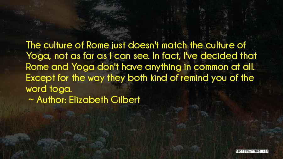 Can't Have Both Quotes By Elizabeth Gilbert