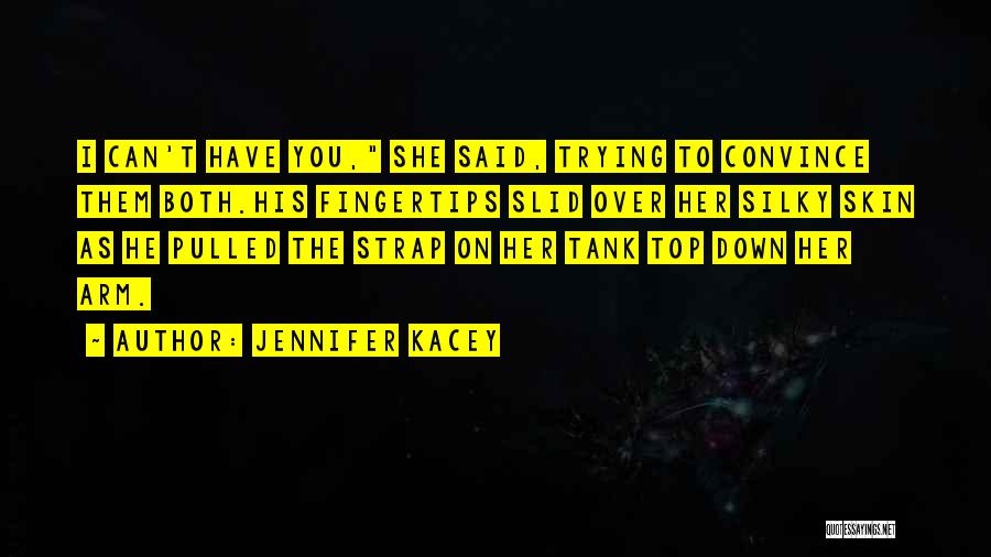 Can't Have Both Quotes By Jennifer Kacey