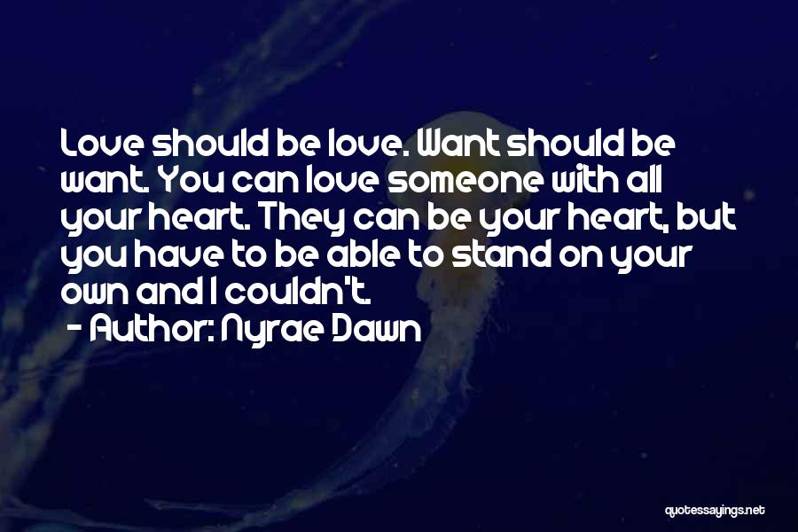 Can't Have Someone You Want Quotes By Nyrae Dawn