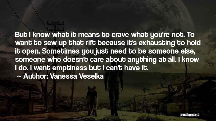 Can't Have Someone You Want Quotes By Vanessa Veselka