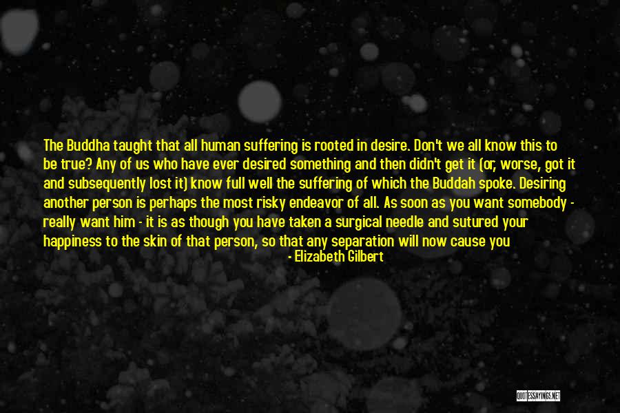 Can't Have Something You Want Quotes By Elizabeth Gilbert