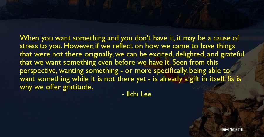 Can't Have Something You Want Quotes By Ilchi Lee