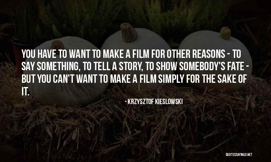 Can't Have Something You Want Quotes By Krzysztof Kieslowski