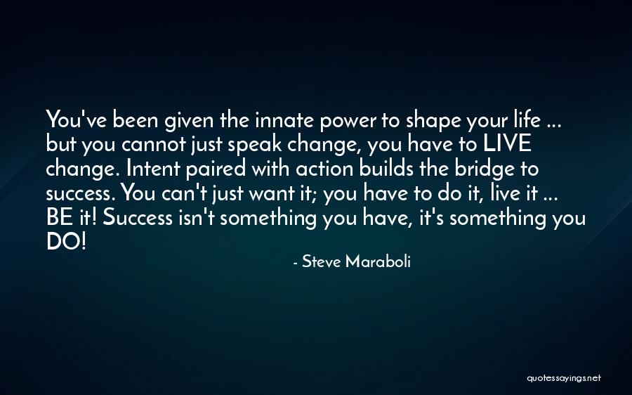 Can't Have Something You Want Quotes By Steve Maraboli