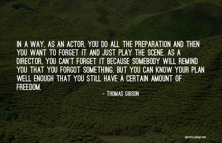 Can't Have Something You Want Quotes By Thomas Gibson