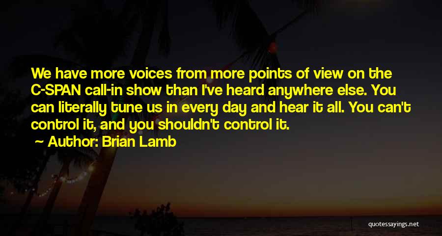 Can't Hear You Quotes By Brian Lamb