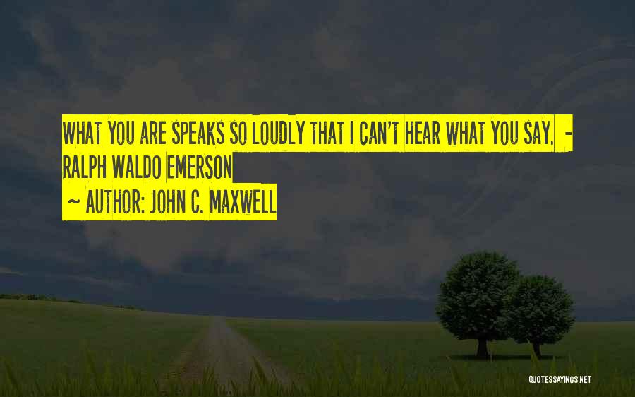 Can't Hear You Quotes By John C. Maxwell