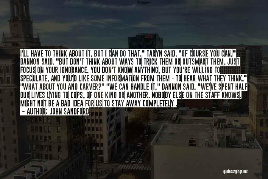 Can't Hear You Quotes By John Sandford