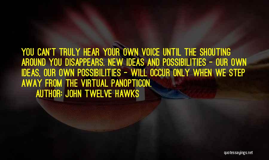 Can't Hear You Quotes By John Twelve Hawks