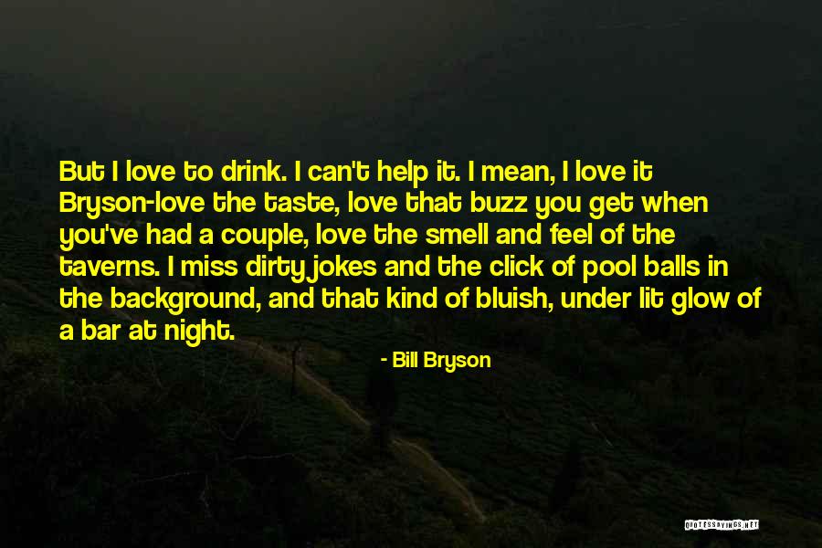 Can't Help You Love Quotes By Bill Bryson