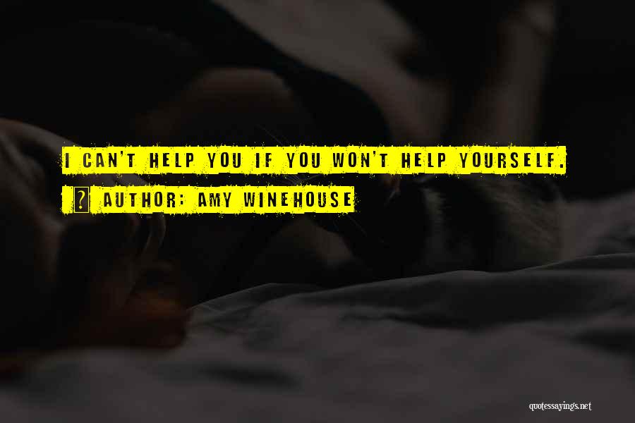 Can't Help Yourself Quotes By Amy Winehouse