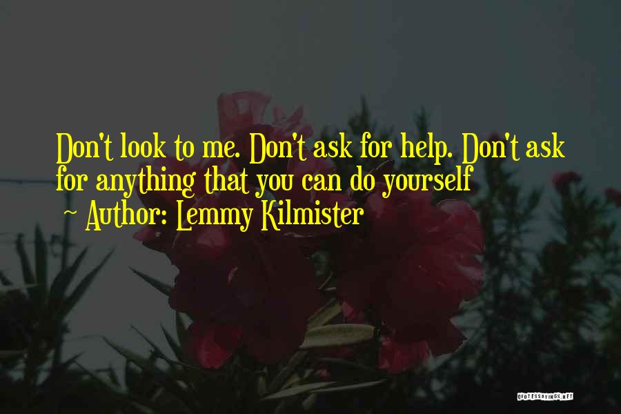 Can't Help Yourself Quotes By Lemmy Kilmister