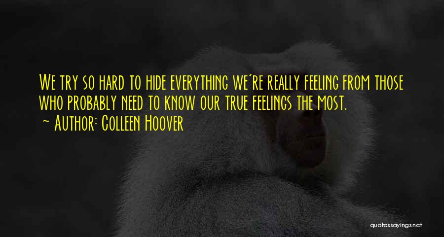 Can't Hide Feelings Quotes By Colleen Hoover