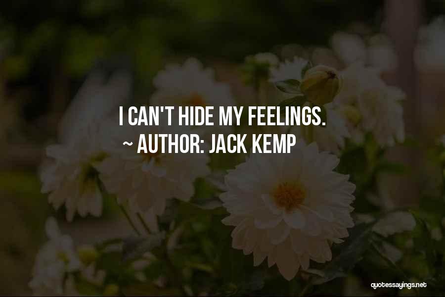 Can't Hide Feelings Quotes By Jack Kemp