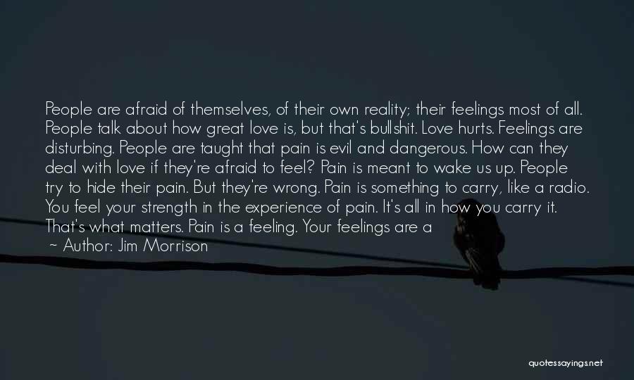 Can't Hide Feelings Quotes By Jim Morrison