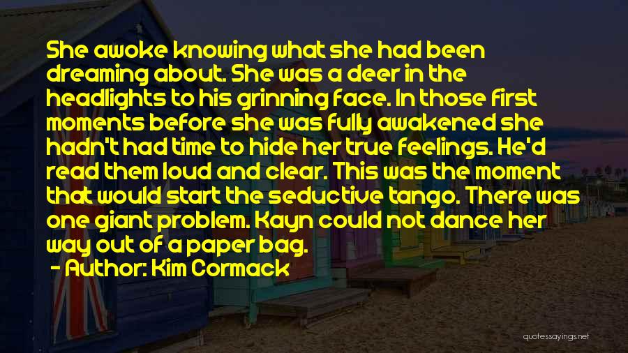 Can't Hide Feelings Quotes By Kim Cormack