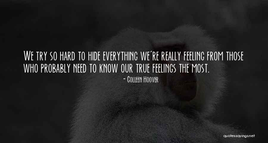 Can't Hide The Feelings Quotes By Colleen Hoover