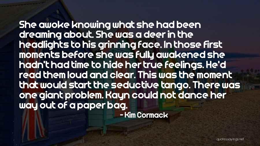 Can't Hide The Feelings Quotes By Kim Cormack